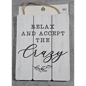NWT At Home Wall Decor Sign Relax And Accept The Crazy